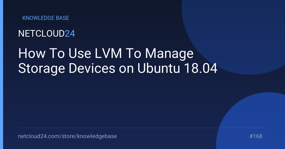 How To Use LVM To Manage Storage Devices on Ubuntu 18.04