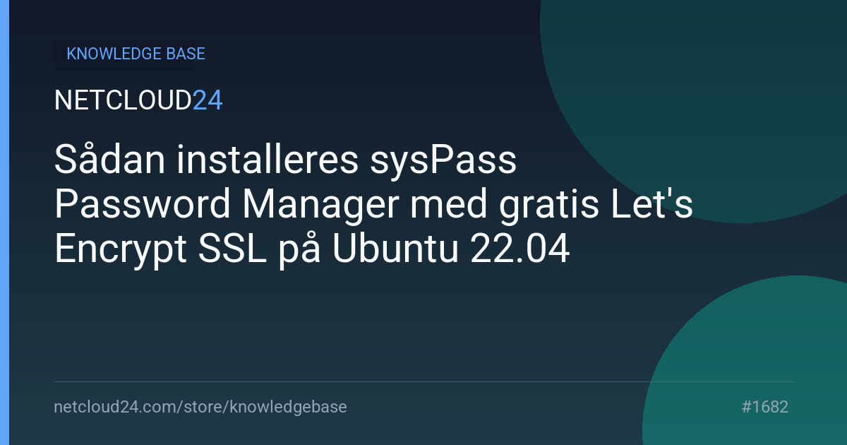  Sådan installeres sysPass Password Manager med gratis Let's Encrypt SSL på Ubuntu 22.04