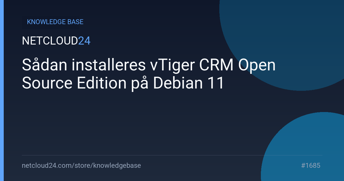 Sådan installeres vTiger CRM Open Source Edition på Debian 11