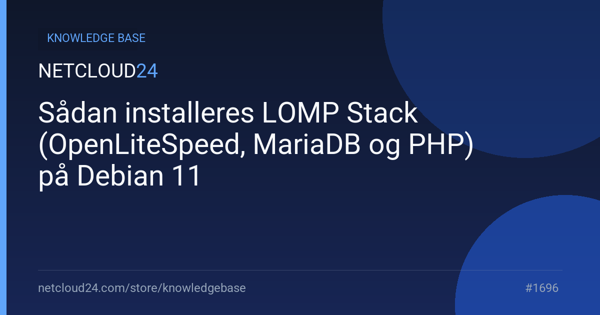 Sådan installeres LOMP Stack (OpenLiteSpeed, MariaDB og PHP) på Debian 11