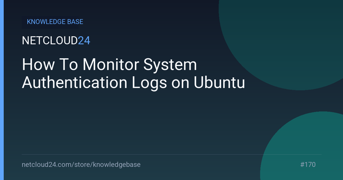 How To Monitor System Authentication Logs on Ubuntu