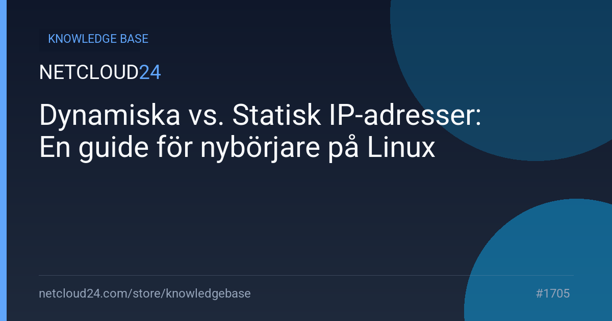 Dynamiska vs. Statisk IP-adresser: En guide för nybörjare på Linux