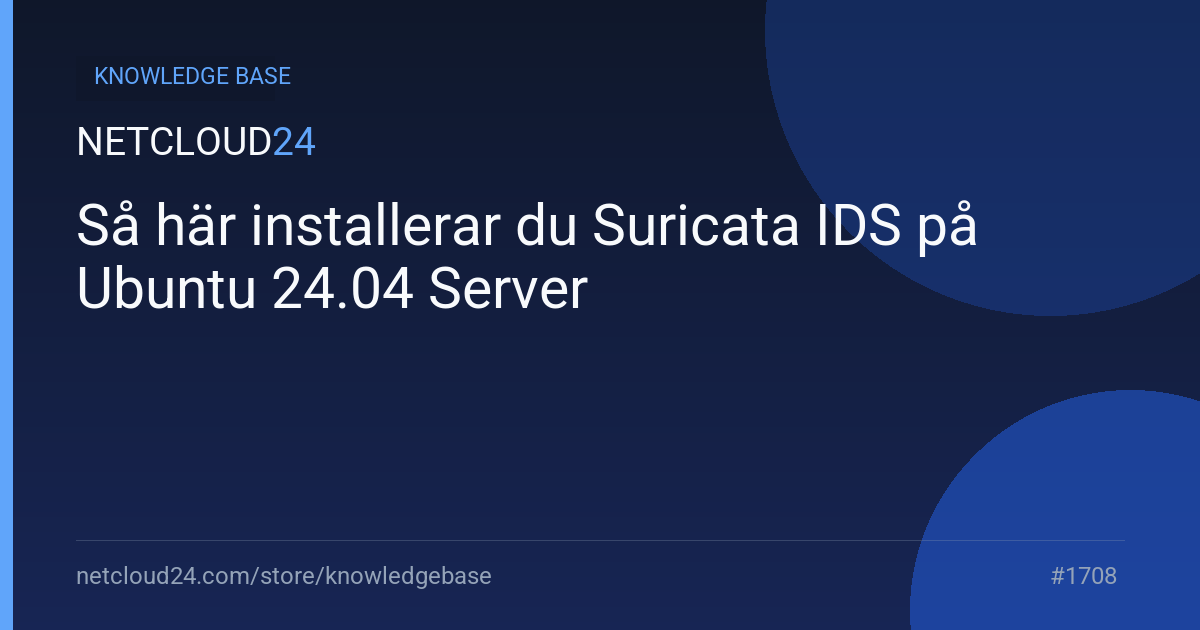 Så här installerar du Suricata IDS på Ubuntu 24.04 Server