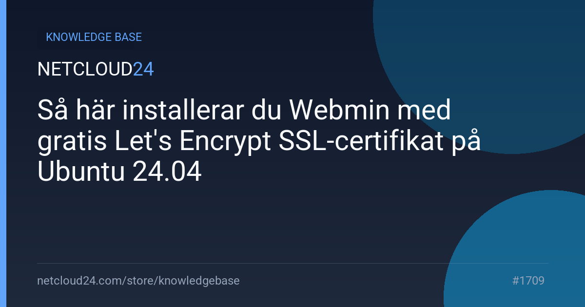 Så här installerar du Webmin med gratis Let's Encrypt SSL-certifikat på Ubuntu 24.04