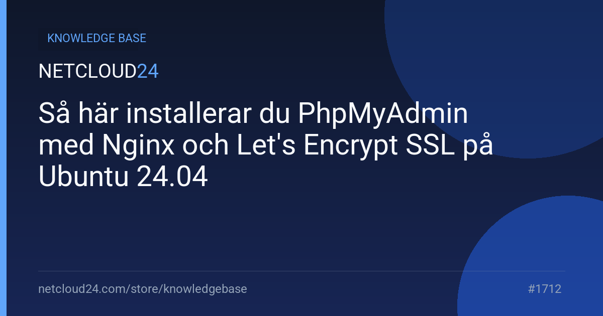 Så här installerar du PhpMyAdmin med Nginx och Let's Encrypt SSL på Ubuntu 24.04