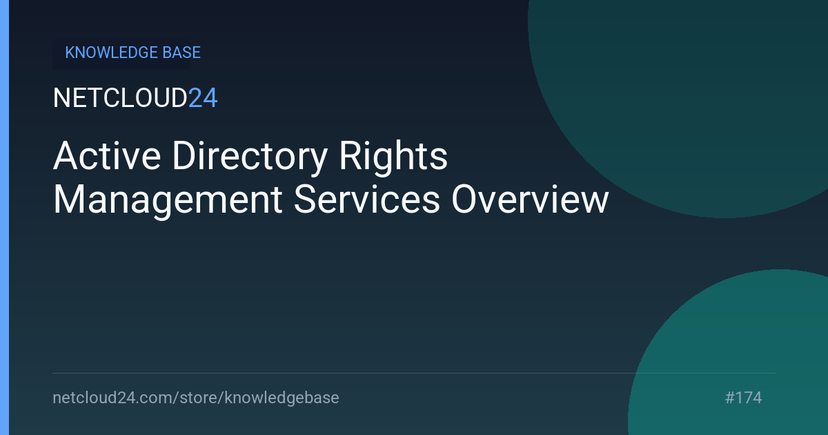 Active Directory Rights Management Services Overview
