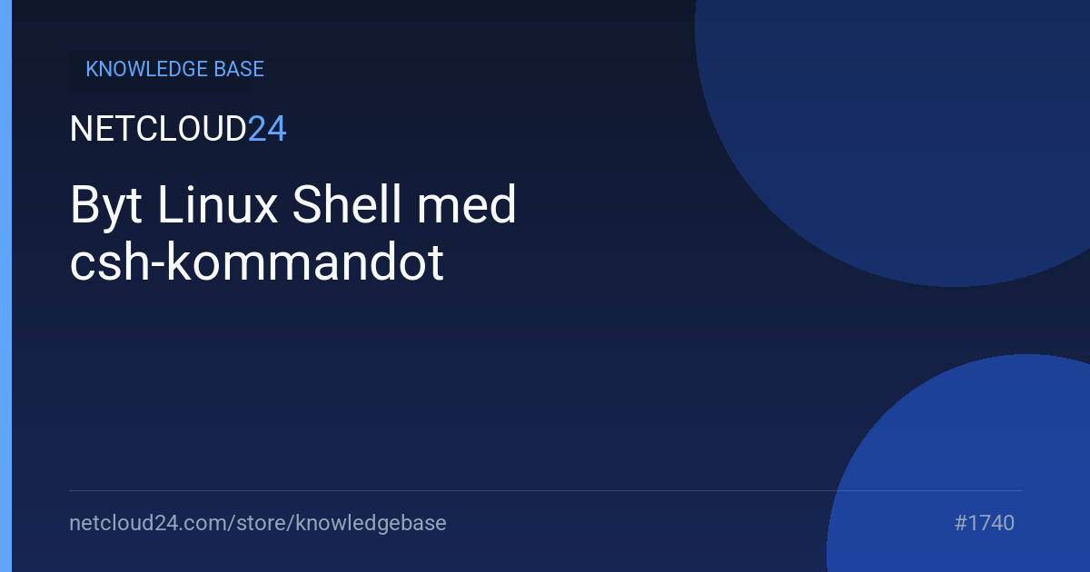 Byt Linux Shell med csh-kommandot