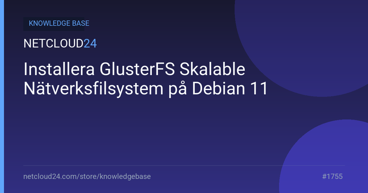 Installera GlusterFS Skalable Nätverksfilsystem på Debian 11