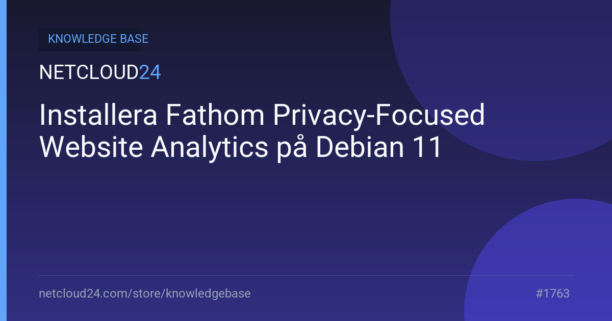 Installera Fathom Privacy-Focused Website Analytics på Debian 11