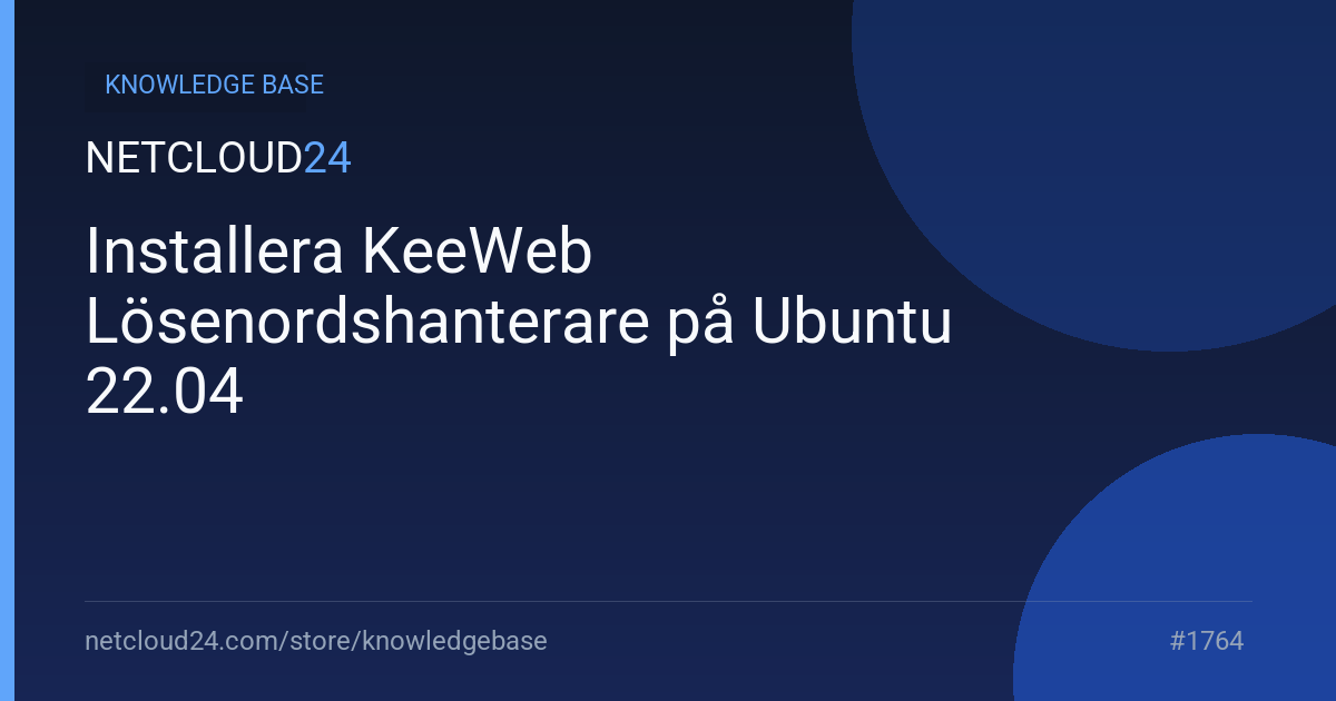 Installera KeeWeb Lösenordshanterare på Ubuntu 22.04