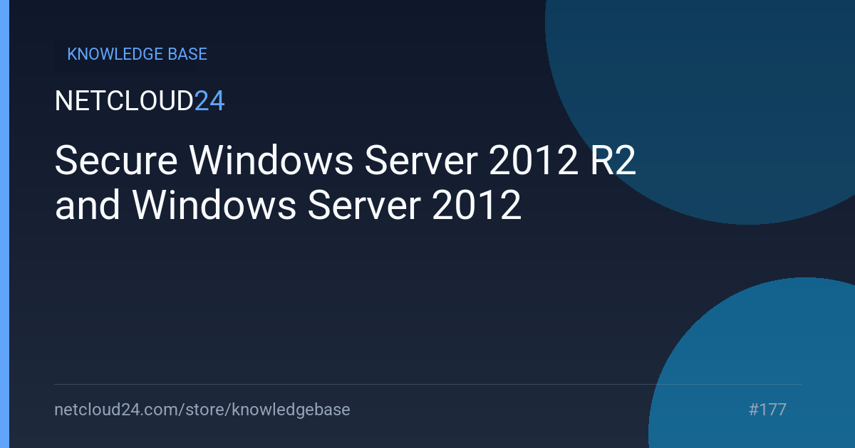 Secure Windows Server 2012 R2 and Windows Server 2012