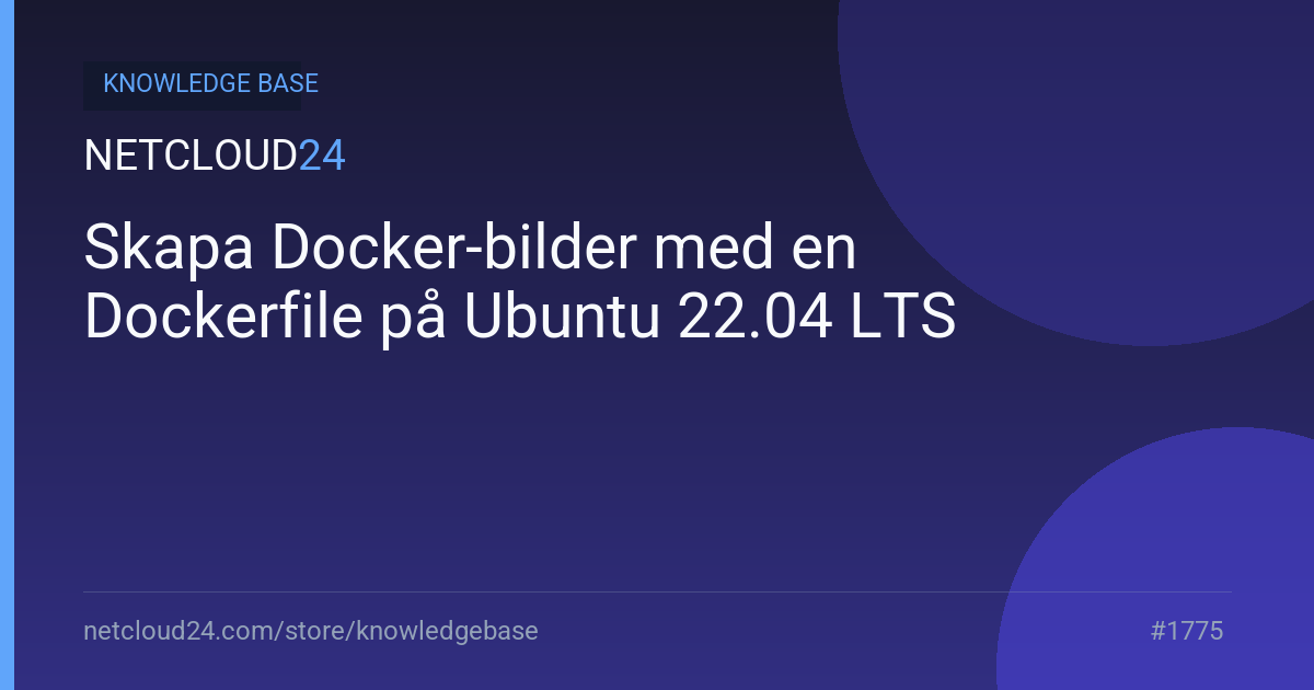 Skapa Docker-bilder med en Dockerfile på Ubuntu 22.04 LTS