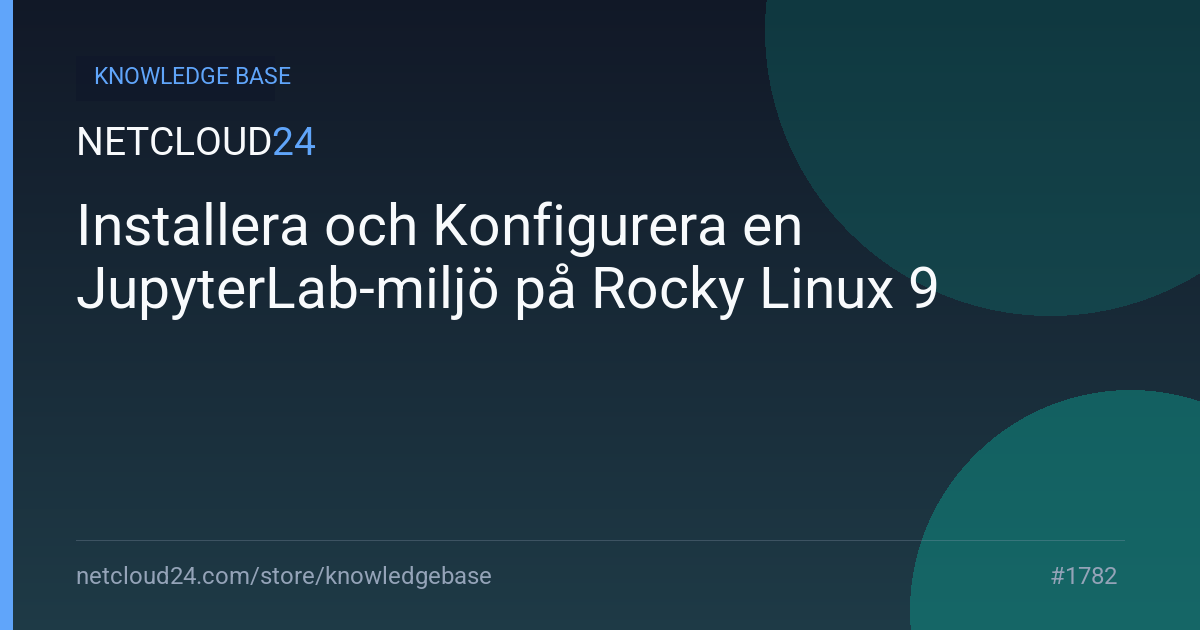 Installera och Konfigurera en JupyterLab-miljö på Rocky Linux 9