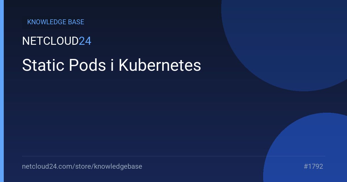 Static Pods i Kubernetes