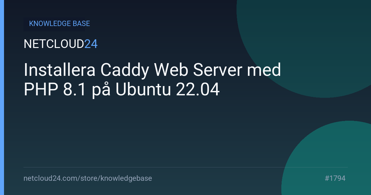 Installera Caddy Web Server med PHP 8.1 på Ubuntu 22.04