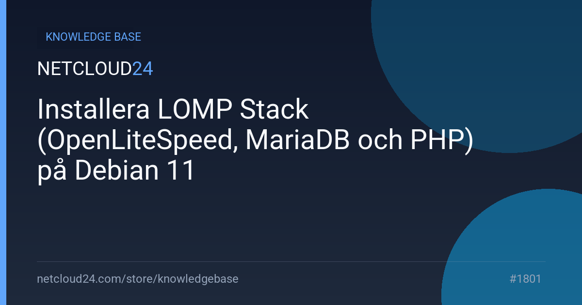Installera LOMP Stack (OpenLiteSpeed, MariaDB och PHP) på Debian 11