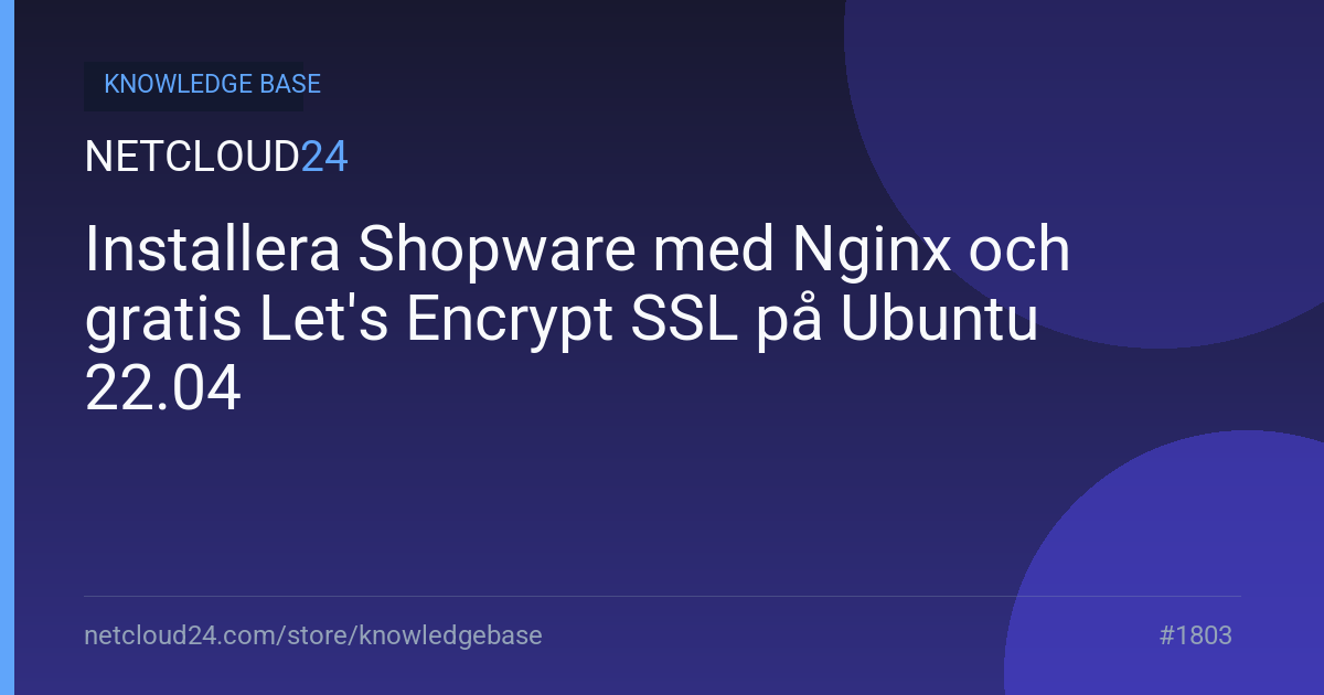 Installera Shopware med Nginx och gratis Let's Encrypt SSL på Ubuntu 22.04