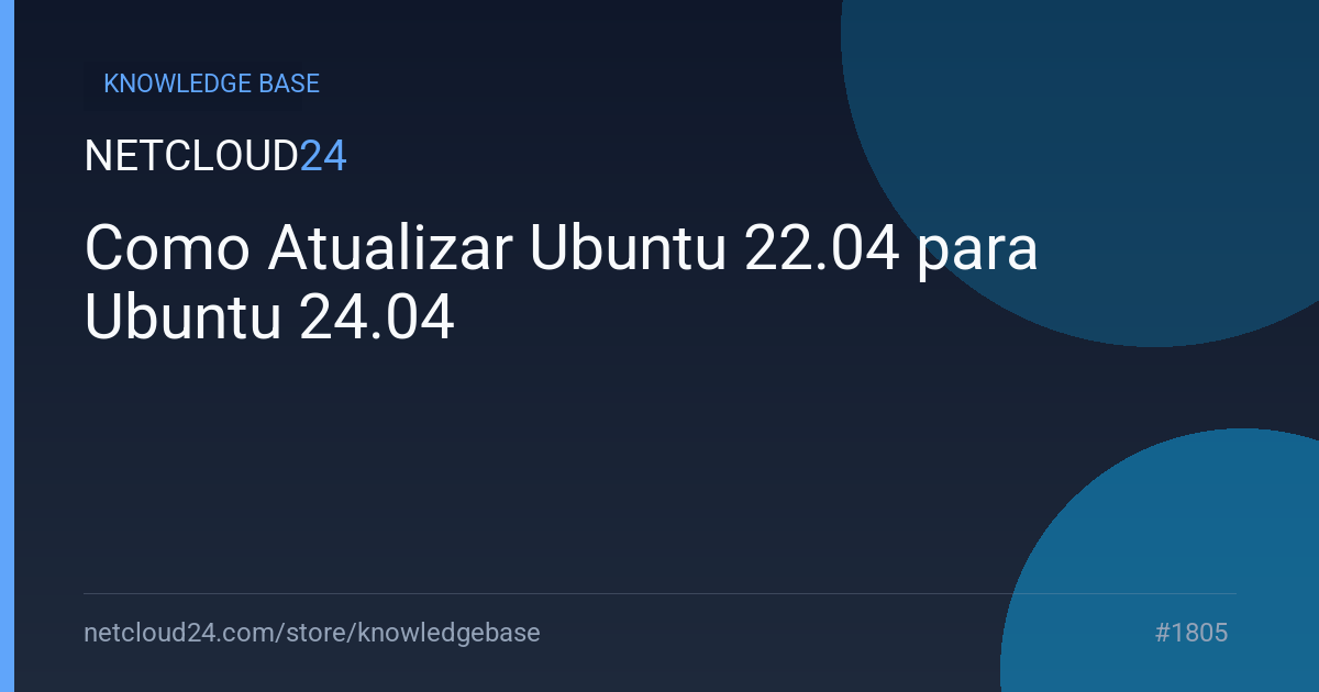 Como Atualizar Ubuntu 22.04 para Ubuntu 24.04