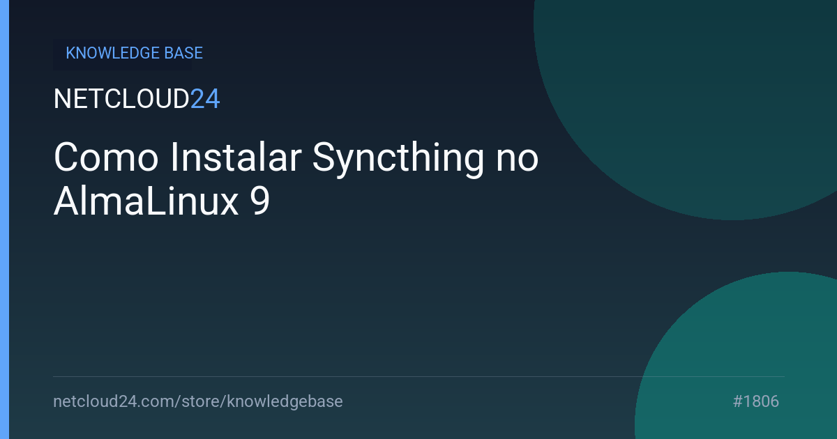 Como Instalar Syncthing no AlmaLinux 9