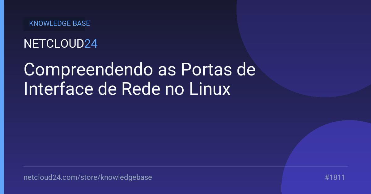 Compreendendo as Portas de Interface de Rede no Linux