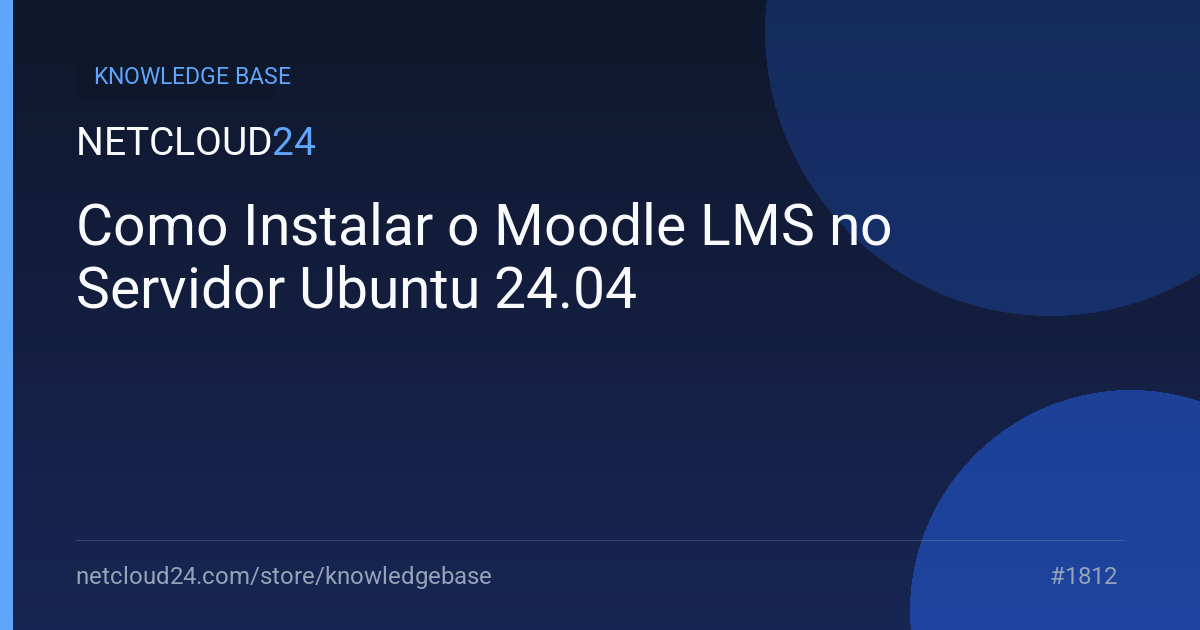 Como Instalar o Moodle LMS no Servidor Ubuntu 24.04