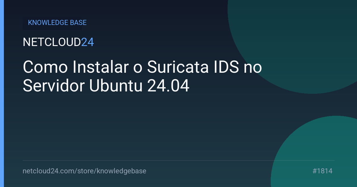 Como Instalar o Suricata IDS no Servidor Ubuntu 24.04