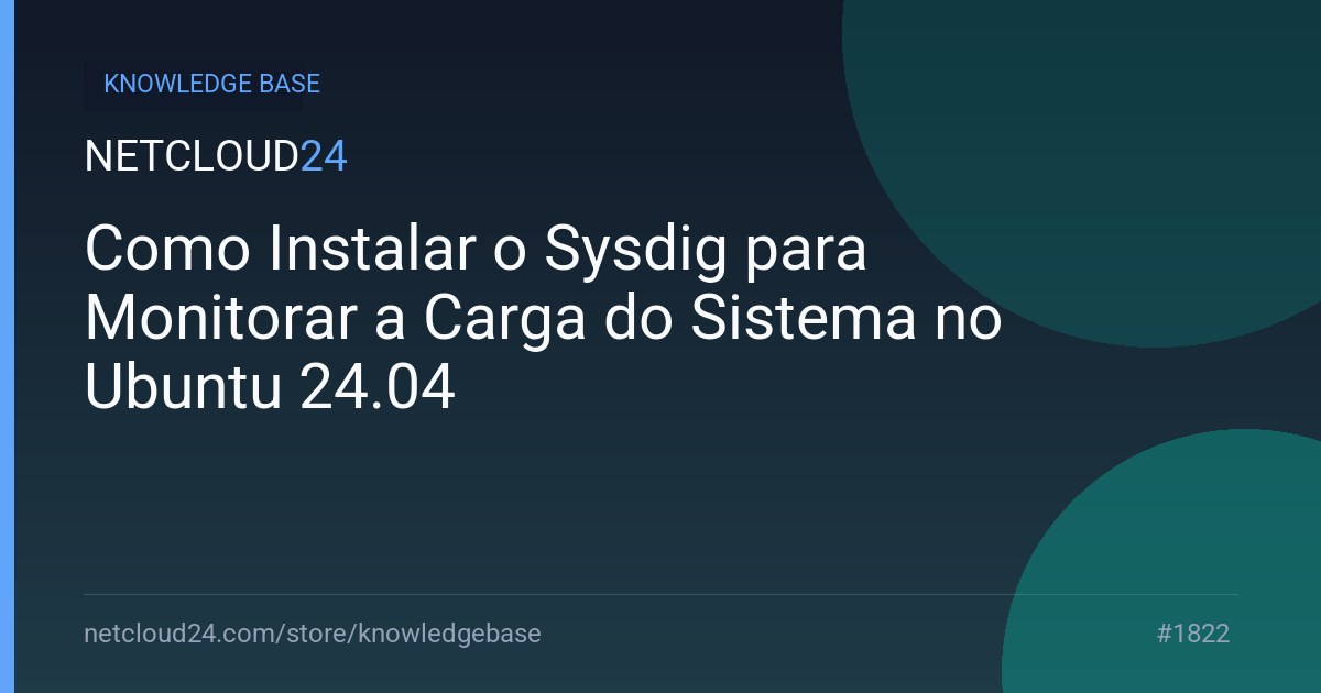 Como Instalar o Sysdig para Monitorar a Carga do Sistema no Ubuntu 24.04