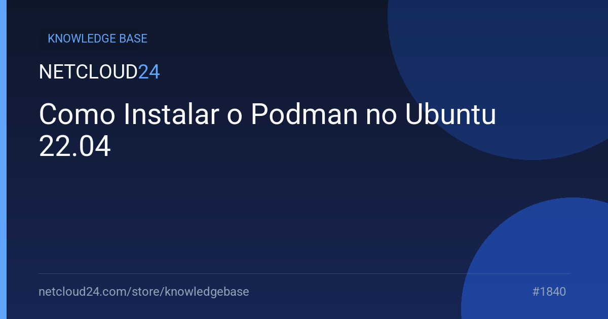 Como Instalar o Podman no Ubuntu 22.04