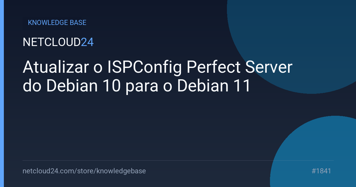 Atualizar o ISPConfig Perfect Server do Debian 10 para o Debian 11