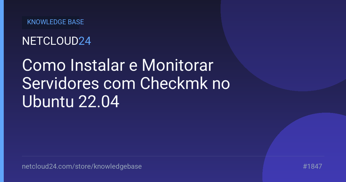 Como Instalar e Monitorar Servidores com Checkmk no Ubuntu 22.04