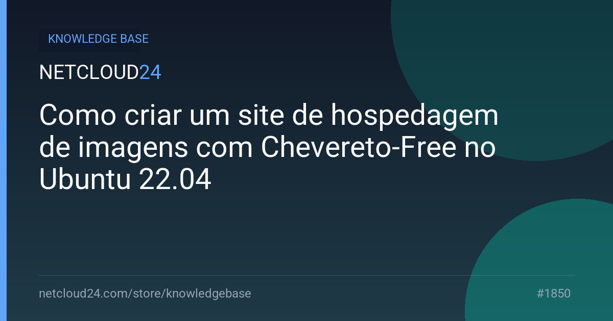 Como criar um site de hospedagem de imagens com Chevereto-Free no Ubuntu 22.04