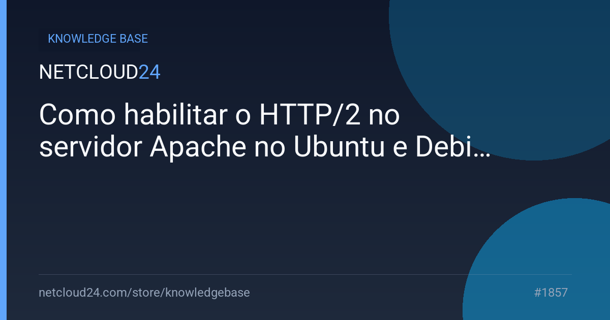 Como habilitar o HTTP/2 no servidor Apache no Ubuntu e Debian