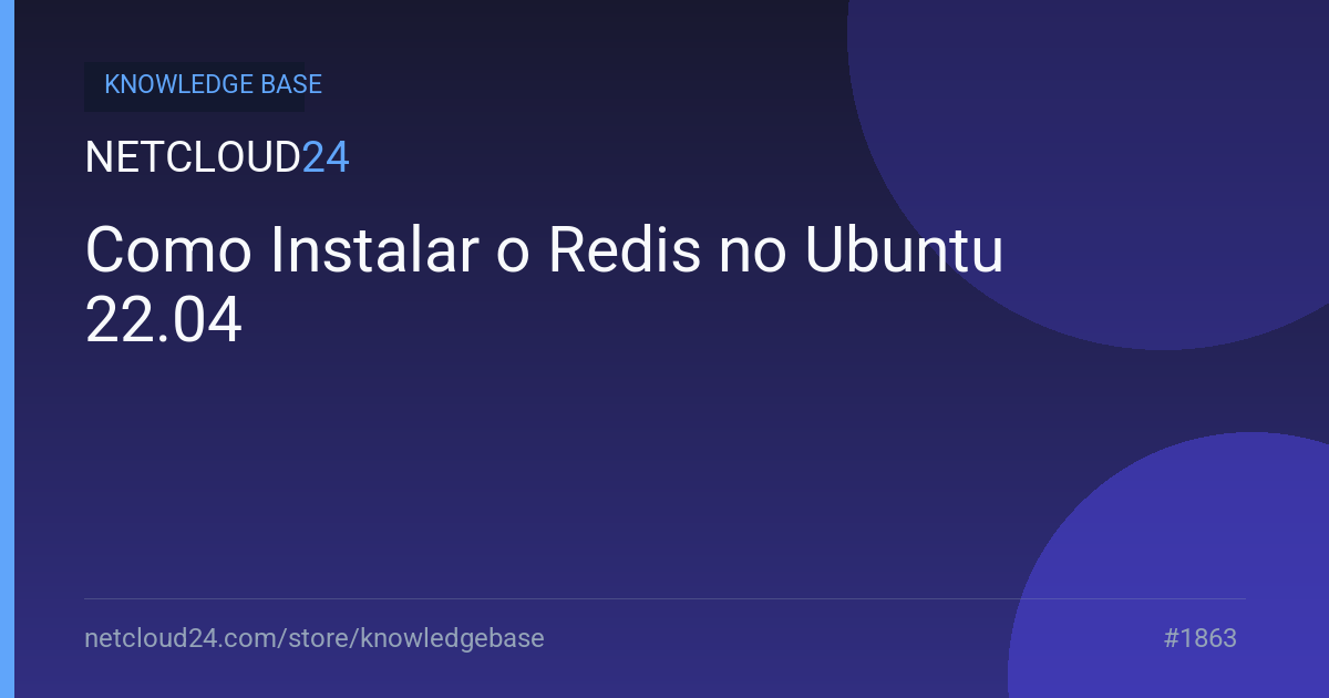 Como Instalar o Redis no Ubuntu 22.04