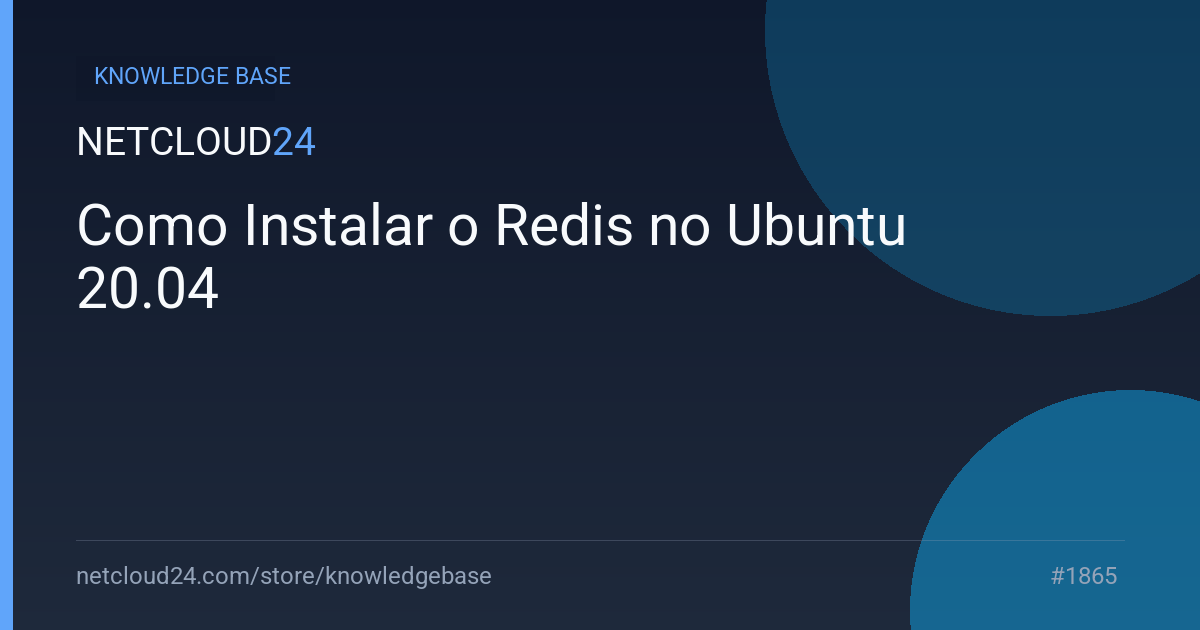 Como Instalar o Redis no Ubuntu 20.04