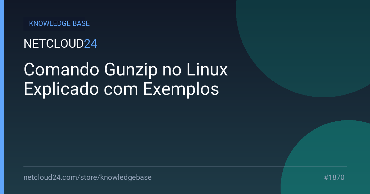 Comando Gunzip no Linux Explicado com Exemplos