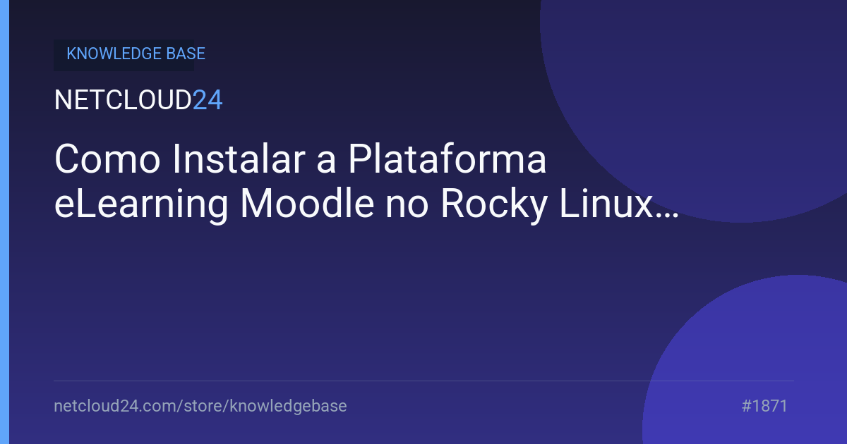 Como Instalar a Plataforma eLearning Moodle no Rocky Linux 8