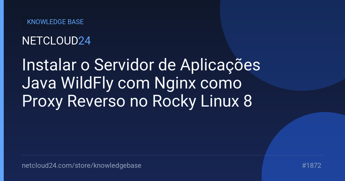 Instalar o Servidor de Aplicações Java WildFly com Nginx como Proxy Reverso no Rocky Linux 8