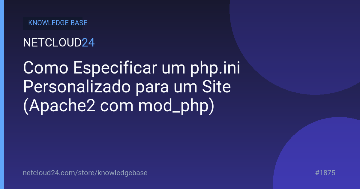 Como Especificar um php.ini Personalizado para um Site (Apache2 com mod_php)