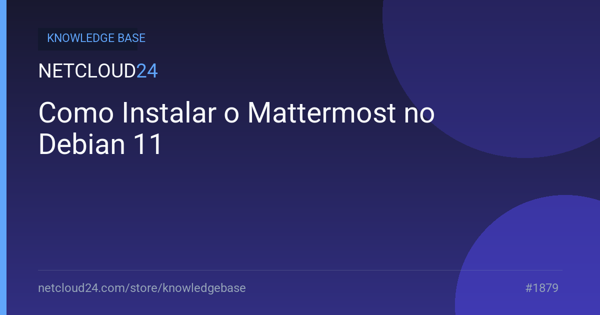 Como Instalar o Mattermost no Debian 11