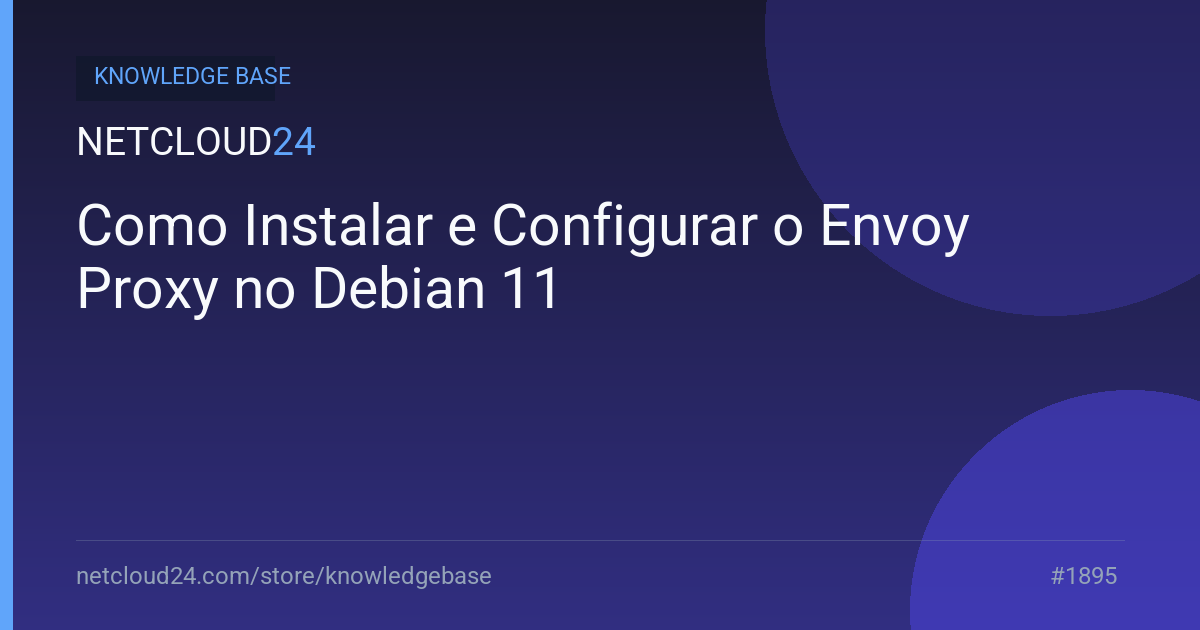 Como Instalar e Configurar o Envoy Proxy no Debian 11