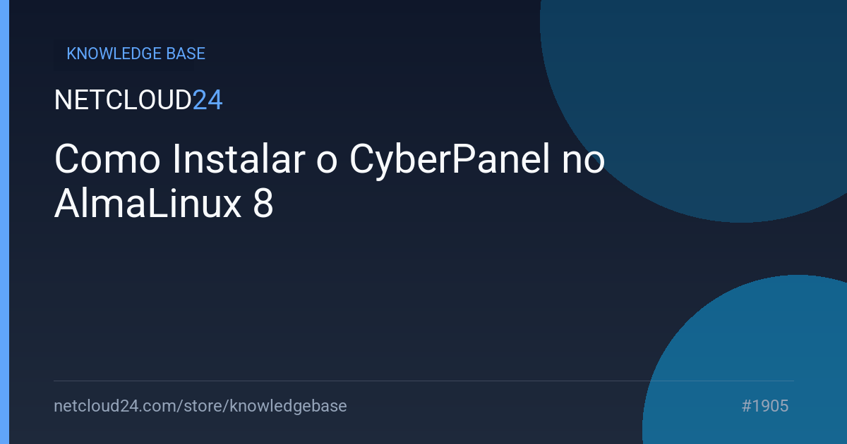 Como Instalar o CyberPanel no AlmaLinux 8