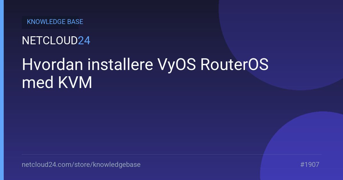 Hvordan installere VyOS RouterOS med KVM