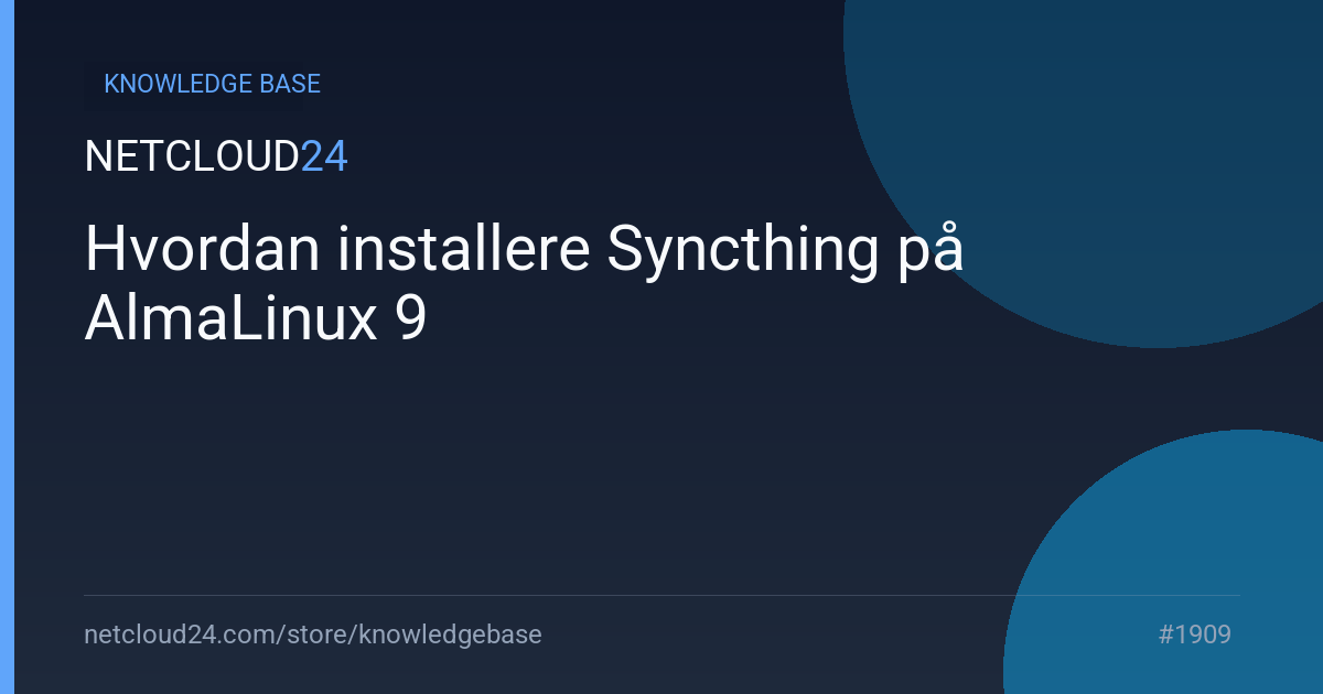 Hvordan installere Syncthing på AlmaLinux 9