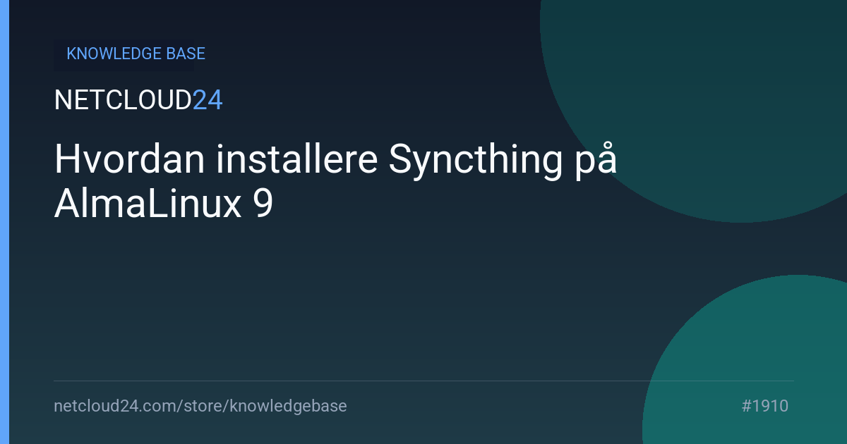 Hvordan installere Syncthing på AlmaLinux 9