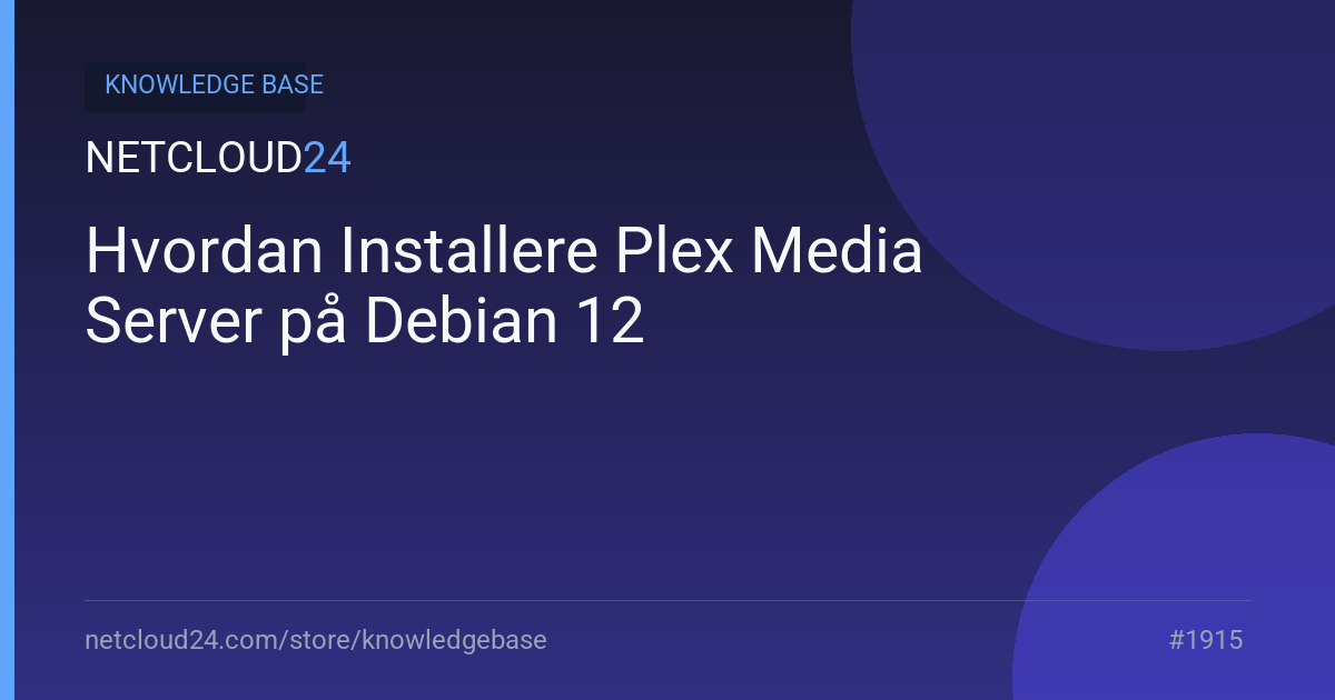 Hvordan Installere Plex Media Server på Debian 12
