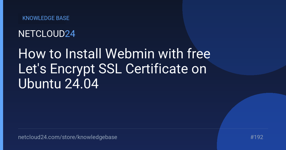 How to Install Webmin with free Let's Encrypt SSL Certificate on Ubuntu 24.04