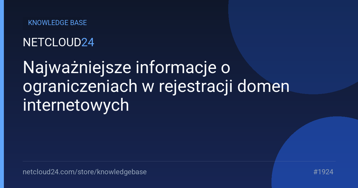 Najważniejsze informacje o ograniczeniach w rejestracji domen internetowych