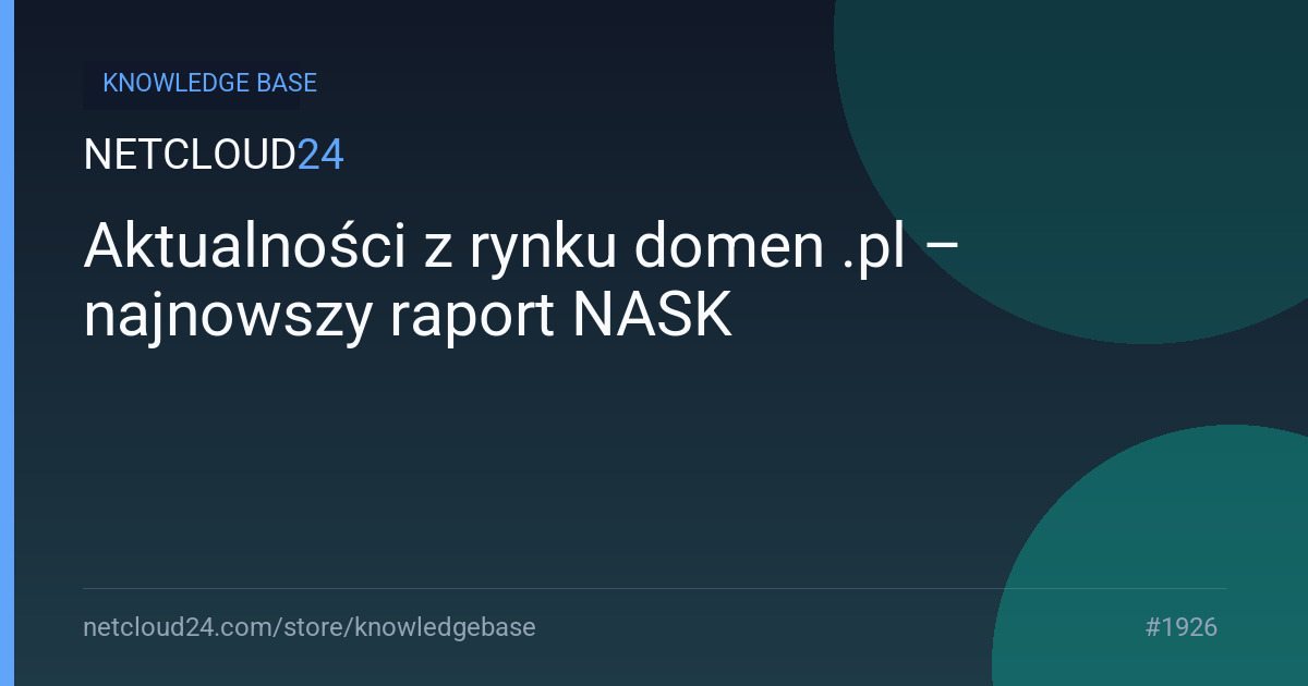 Aktualności z rynku domen .pl – najnowszy raport NASK