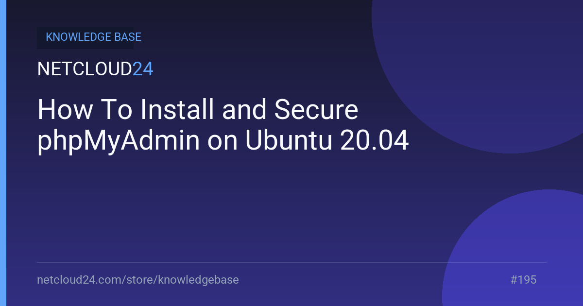 How To Install and Secure phpMyAdmin on Ubuntu 20.04