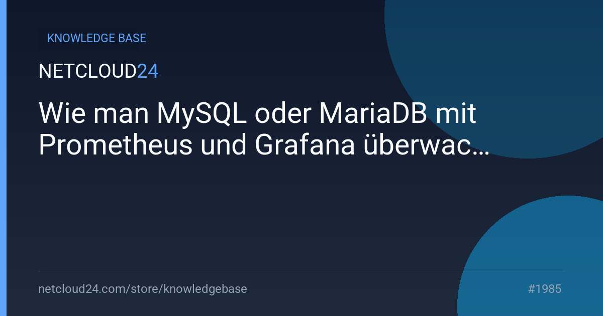 Wie man MySQL oder MariaDB mit Prometheus und Grafana überwacht